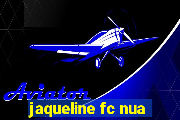 jaqueline fc nua